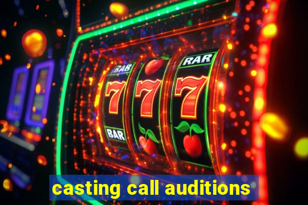 casting call auditions